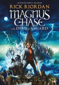 MAGNUS CHASE I ELS DEUS D'ASGARD 3. EL VAIXELL DE LA MORT