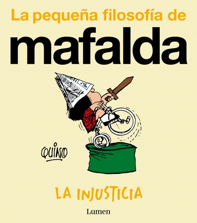 INJUSTICIA, LA (LA PEQUEÑA FILOSOFÍA DE MAFALDA)