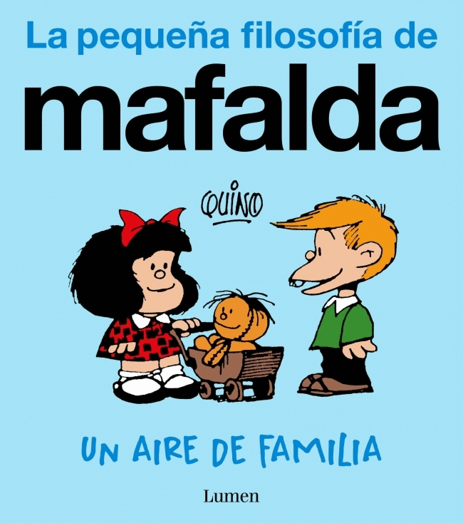 AIRE DE FAMILIA, UN (LA PEQUEÑA FILOSOFÍA DE MAFALDA)