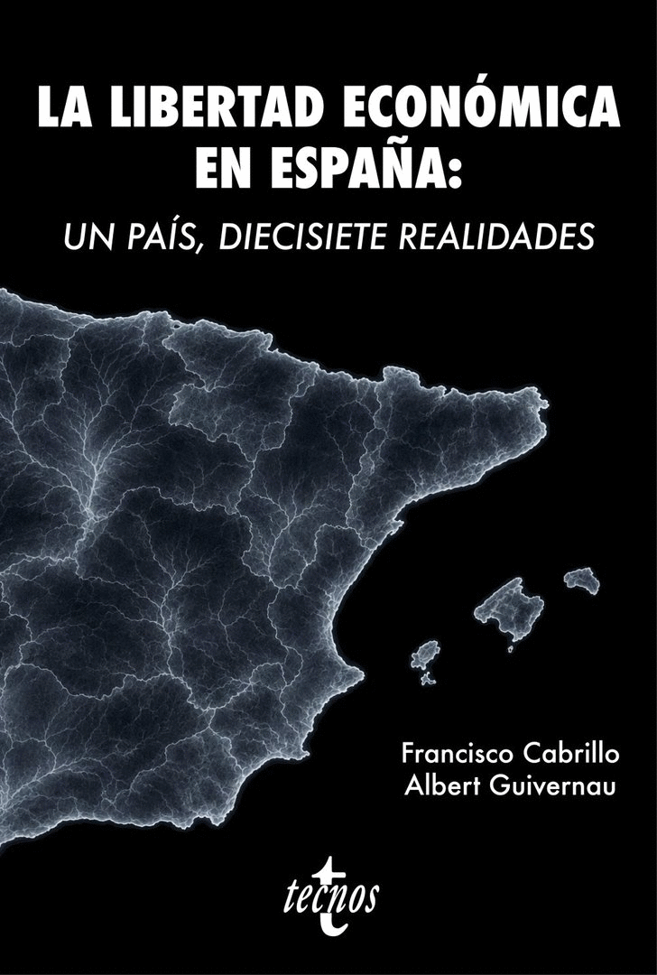 LIBERTAD ECONÓMICA EN ESPAÑA: UN PAÍS, DIECISIETE REALIDADES, LA