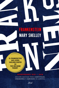 FRANKENSTEIN. EDICION ANOTADA PARA CIENTIFICOS, CREADORES Y