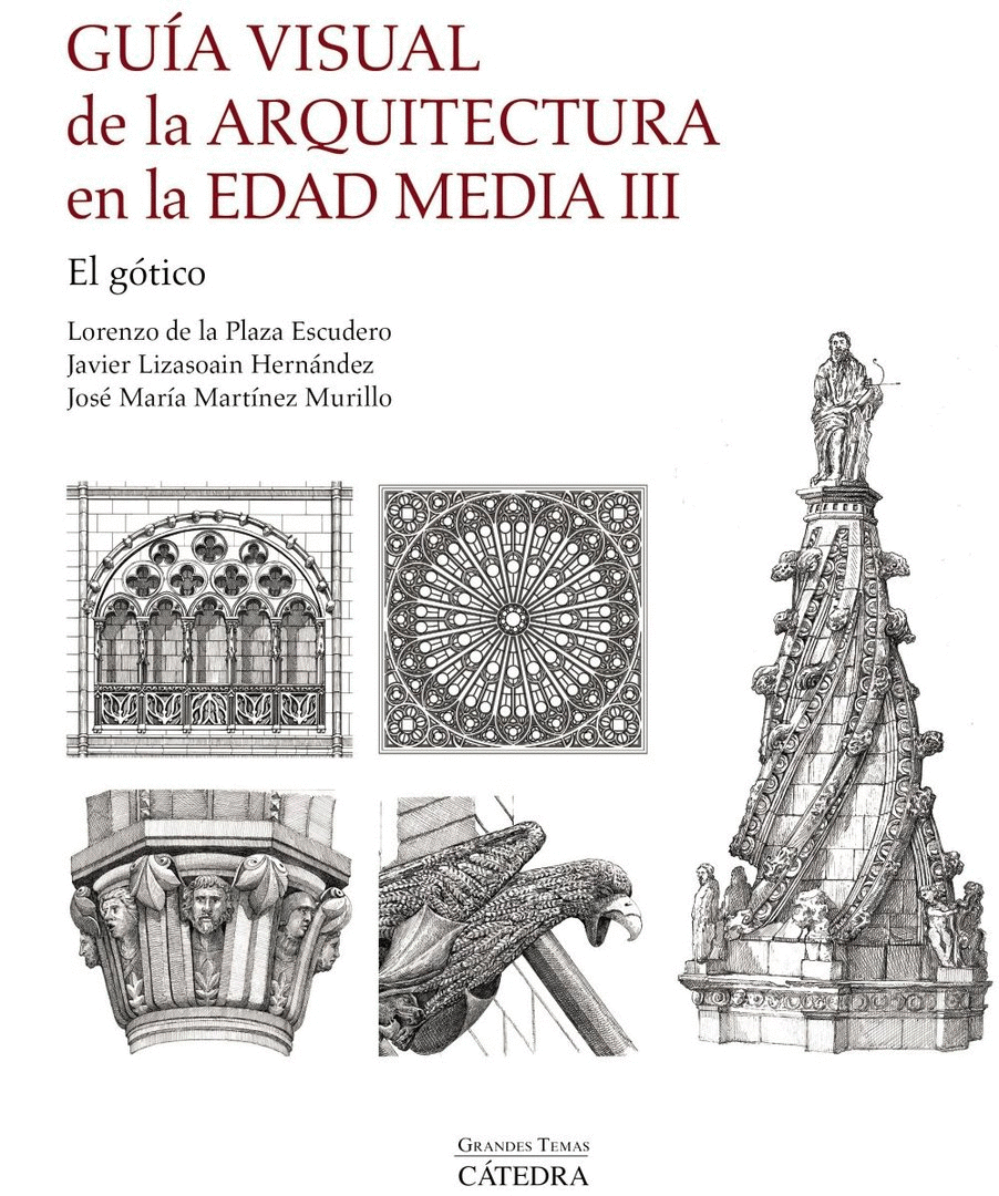 GUÍA VISUAL DE LA ARQUITECTURA EN LA EDAD MEDIA III. EL GÓTICO