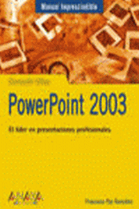POWERPOINT 2003. MANUAL IMPRESCINDIBLE
