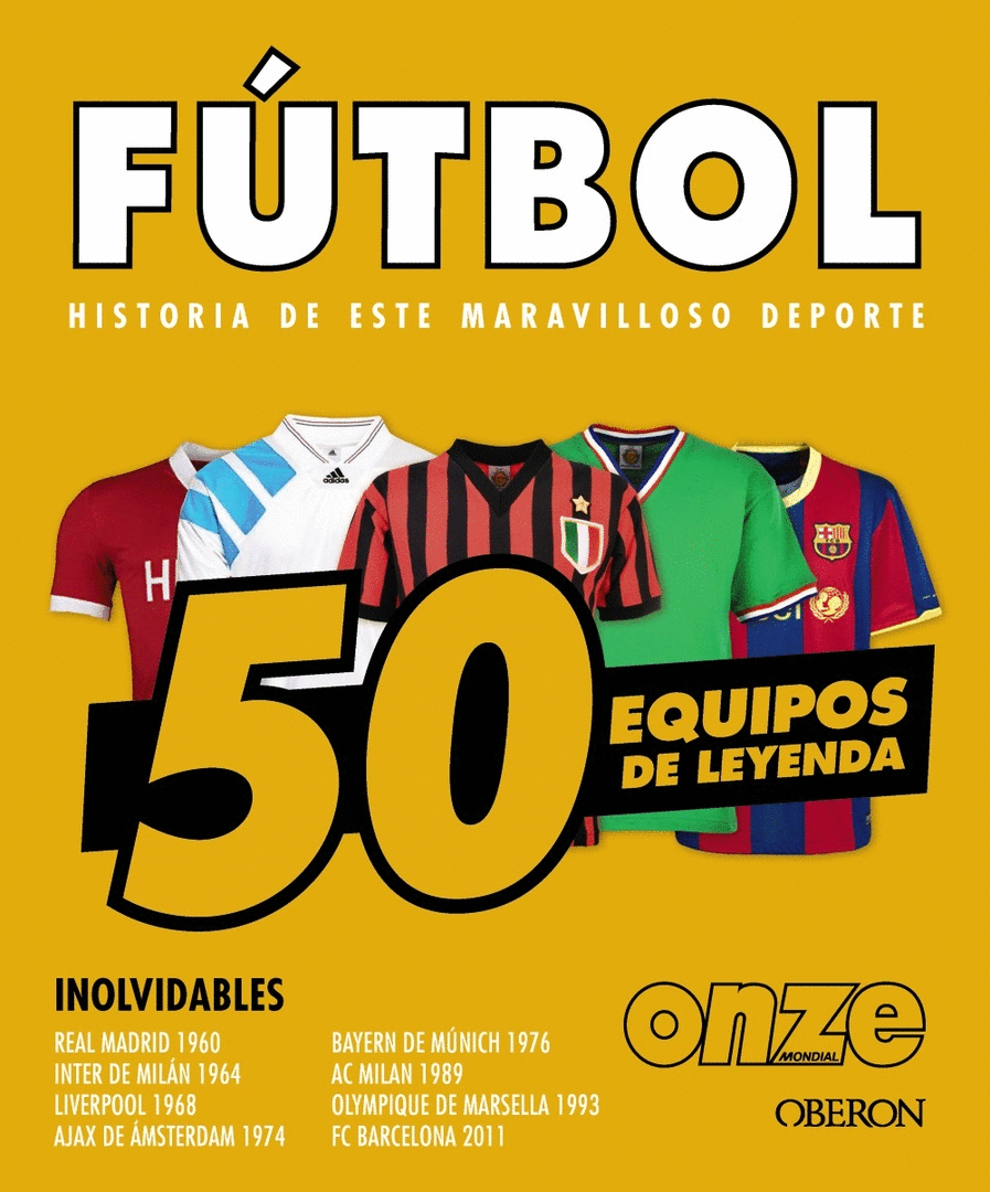 FÚTBOL. 50 EQUIPOS DE LEYENDA