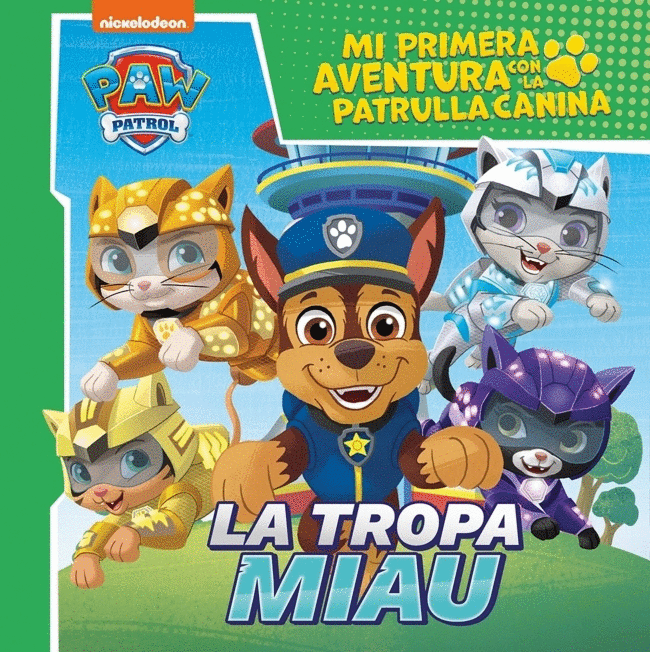 TROPA MIAU, LA (PAW PATROL) MI PRIMERA AVENTURA CON LA PATRULLA CANINA)