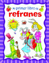 MI PRIMER LIBRO DE REFRANES (COL. PUNTO LECTURA)