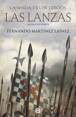 LANZAS, LAS. LA SENDA DE LOS TERCIOS
