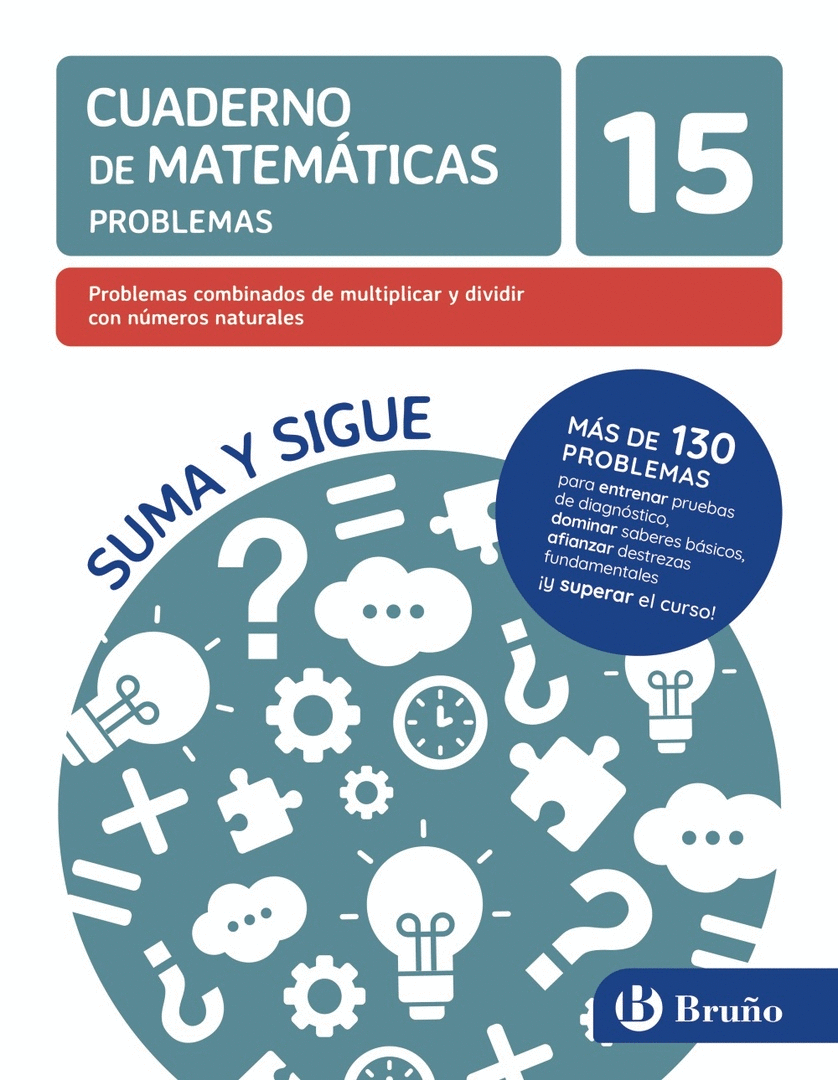 CUADERNO DE MATEMATICAS 15 PROBLEMAS COMBINADOS DE MULTIPLICAR Y DIVIDIR CON NÚMEROS NATURALES