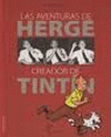 AVENTURAS DE HERGE, LAS. CREADOR DE TINTIN