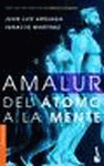 AMALUR.DEL ATOMO A LA MENTE(DIVULG.3066)