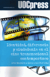 IDENTIDAD, DIFERENCIA Y CIUDADANIA EN EL CINE TRANSNACIONAL