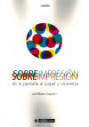 SOBREIMPRESION DE LA PANTALLA AL PAPEL Y VICEVERSA