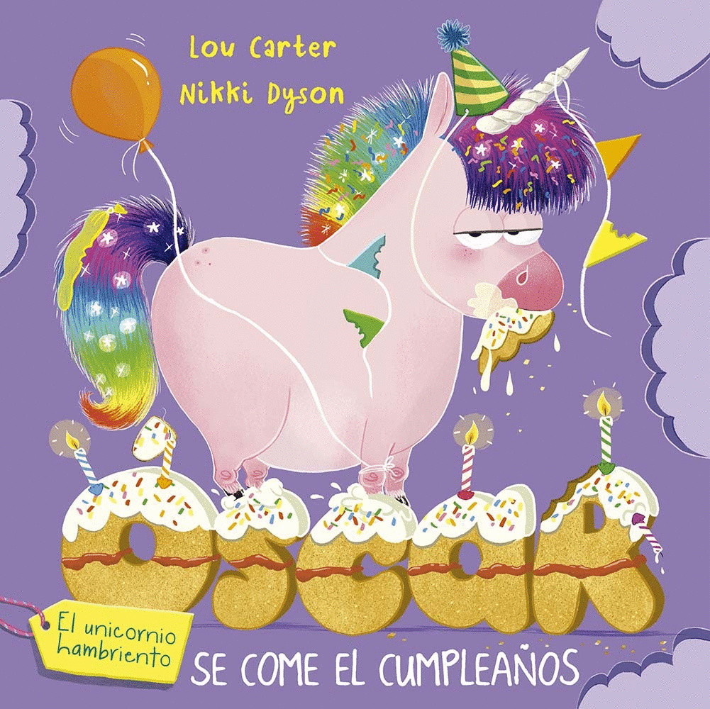 ÓSCAR EL UNICORNIO HAMBRIENTO SE COME EL CUMPLEAÑOS