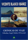 CRONICAS DE VIAJE. GIBRALTAR, ARGEL, TOLEDO, EL ESCORIAL