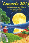 LUNARIO 2014 CALENDARIO LUNAR PARA EL HUERTO, JARDIN, SALUD