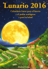 LUNARIO 2016 CALENDARIO LUNAR HUERTO