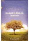 BAJO EL ARBOL AMIGO