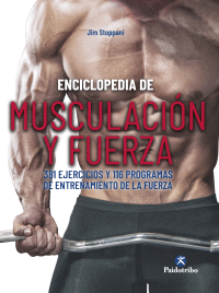 ENCICLOPEDIA DE MUSCULACION Y FUERZA. 381 EJERCICIOS Y 116