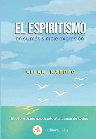 ESPIRITISMO EN SU MÁS SIMPLE EXPRESIÓN, EL
