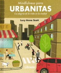 MINDFULNESS PARA URBANITAS LA ALEGRIA DE VIDA.. (LIBRERO)