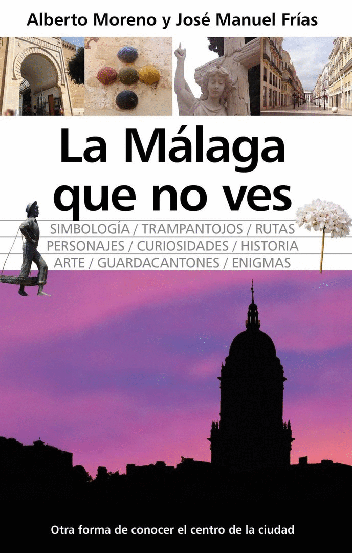 MÁLAGA QUE NO VES, LA