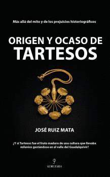 ORIGEN Y OCASO DE TARTESOS