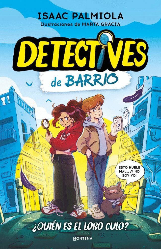 DETECTIVES DE BARRIO 1: ¿QUIÉN ES EL LORO CULO?