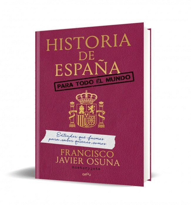 HISTORIA DE ESPAÑA PARA TODO EL MUNDO
