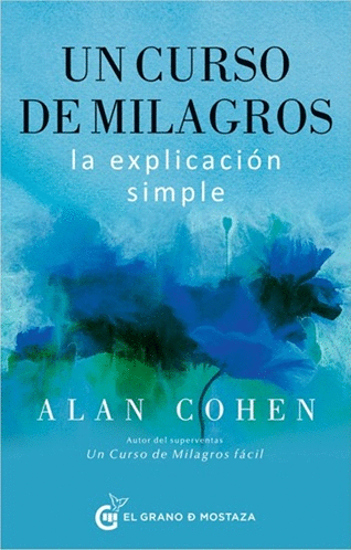 CURSO DE MILAGROS LA EXPLICACION SIMPLE, UN