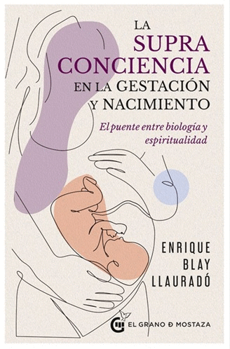 SUPRACONCIENCIA EN LA GESTACION Y EL NACIMIENTO, LA